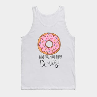 I Love You More Than Donuts! Tank Top